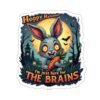 Halloween Sticker - 'I'm Just Here For The Brains' 2-inch Glossy Finish