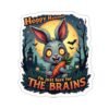 Halloween Sticker - 'I'm Just Here For The Brains' 2-inch Glossy Finish